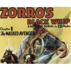 ZORRO'S BLACK WHIP, 12 CHAPTER SERIAL, 1944